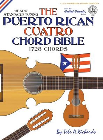 THE PUERTO RICAN CUATRO CHORD BIBLE: BEA, TOBE A. RICHARDS - Gebonden - 9781906207717