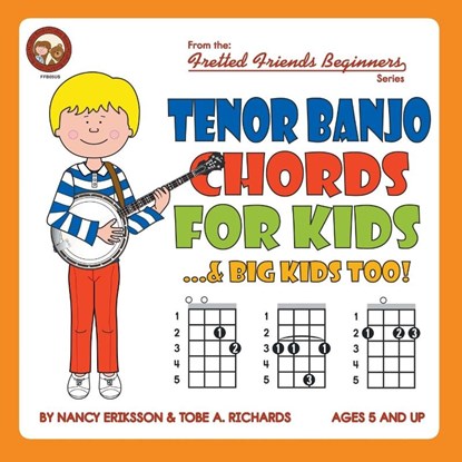 Tenor Banjo Chords for Kids...& Big Kids Too!, Nancy Eriksson ; Tobe A. Richards - Paperback - 9781906207847