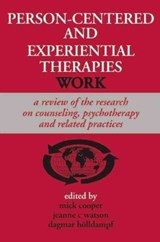 Person-centered and Experiential Therapies Work - Mick Cooper ; Jeanne C. Watson ; Dagmar Holldampf - 9781906254254