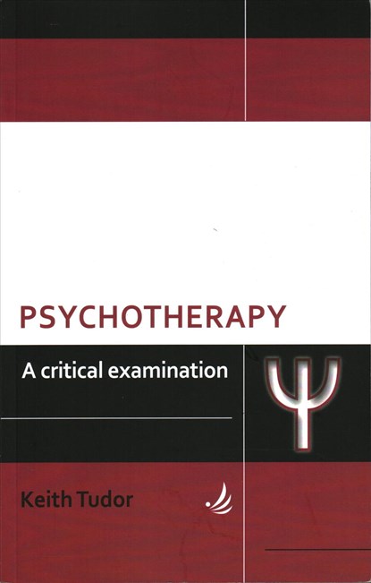 Psychotherapy: A critical examination, Keith Tudor - Paperback - 9781906254612