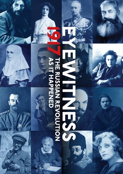 Eyewitness 1917, Mikhail Zygar ; Karen Shainyan ; Andrey Borzenko ; Mikhail Degtyarev ; Serafim Orekhanov ; Yuri Saprykin ; Victoria Malyutina - Gebonden Gebonden - 9781906257279