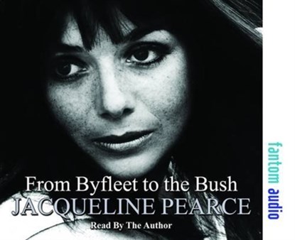 From Byfleet to the Bush, Jacqueline Pearce - AVM - 9781906263881