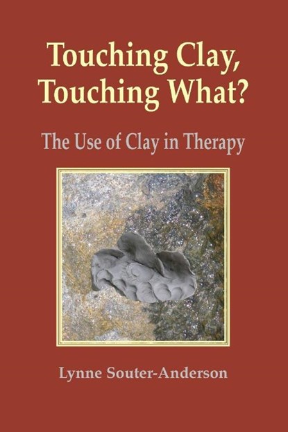 Touching Clay: Touching What?, Lynne Souter-Anderson - Paperback - 9781906289171