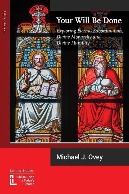 Your Will Be Done, Michael J Ovey - Paperback - 9781906327408