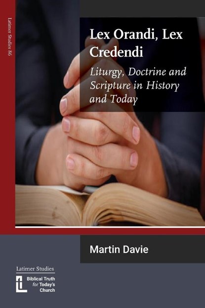 Lex Orandi, Lex Credendi, Martin Davie - Paperback - 9781906327545
