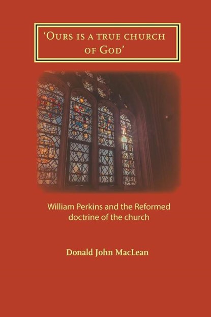 'Ours is a true church of God', Donald John MacLean - Paperback - 9781906327552