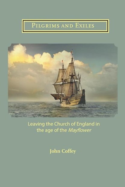 Pilgrims and Exiles, John Coffey - Paperback - 9781906327651