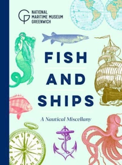 Fish and Ships, National Maritime Museum - Gebonden - 9781906367763