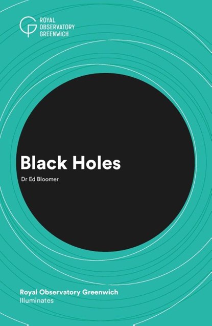 Black Holes, Ed Bloomer ; Royal Observatory Greenwich - Paperback - 9781906367855