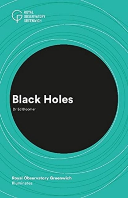 Black Holes, Ed Bloomer ; Royal Observatory Greenwich - Paperback - 9781906367855