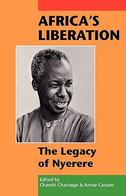 Africa's Liberation: The Legacy of Nyerere, Chambi Chachage - Paperback - 9781906387716