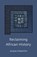 Reclaiming African History, Jacques Depelchin - Paperback - 9781906387983