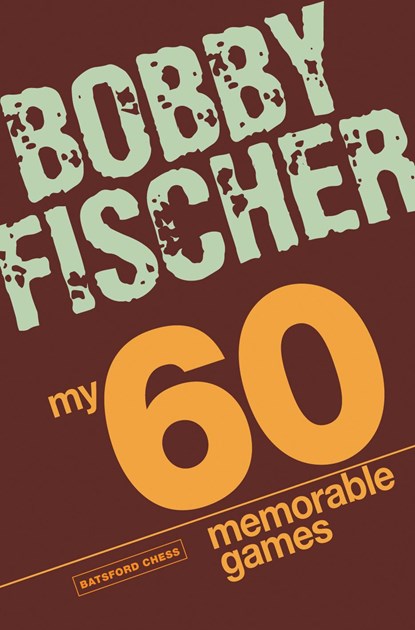 My 60 Memorable Games, Bobby Fischer - Paperback - 9781906388300
