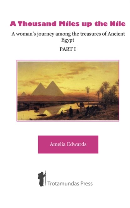 A Thousand Miles Up the Nile, Amelia B. Edwards - Paperback - 9781906393076