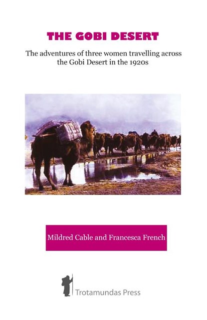 The Gobi Desert, Mildred Cable ; Francesca French - Paperback - 9781906393120
