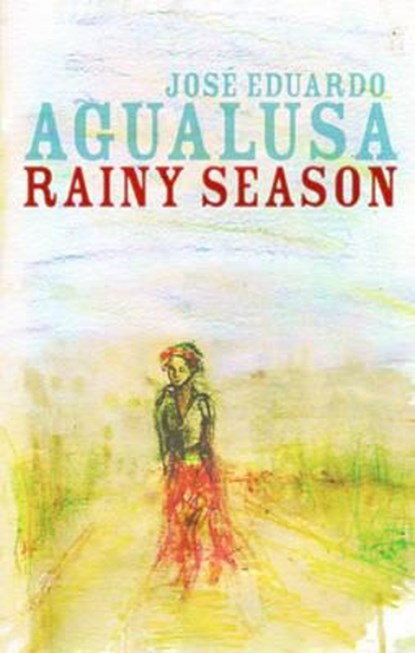 Rainy Season, Jose Eduardo Agualusa - Paperback - 9781906413200
