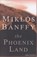 The Phoenix Land, BANFFY,  Miklos - Paperback - 9781906413897