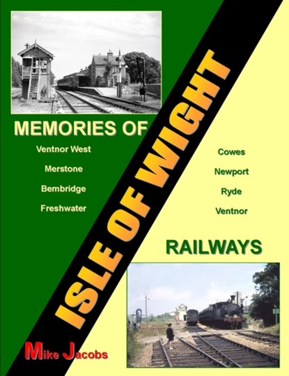 Memories of Isle of Wight Railways, Mike Jacobs - Paperback - 9781906419363