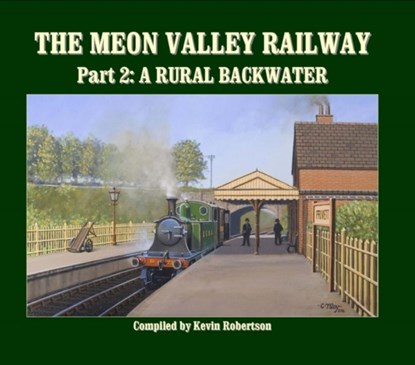 The Meon Valley Line, Part 2: A Rural Backwater, Kevin (Author) Robertson - Gebonden - 9781906419684