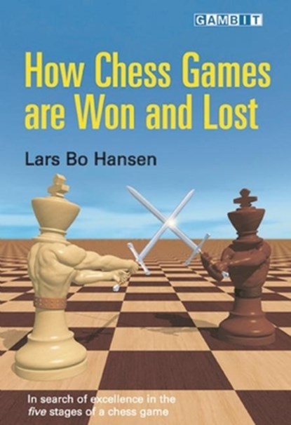 How Chess Games are Won and Lost, Lars Bo Hansen - Paperback - 9781906454012