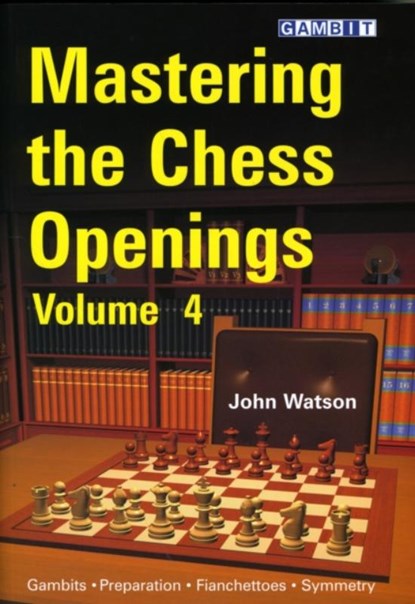Mastering the Chess Openings, John Watson - Paperback - 9781906454197