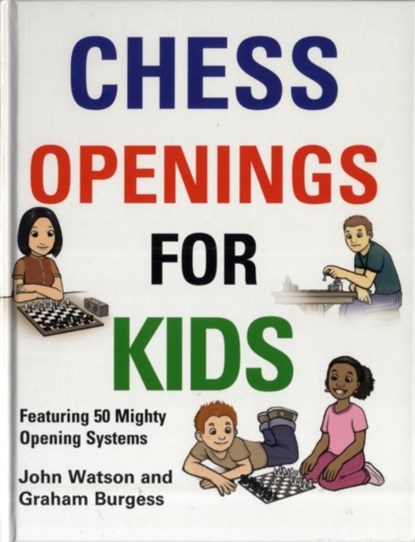 Chess Openings for Kids, John Watson ; Graham Burgess - Gebonden - 9781906454265