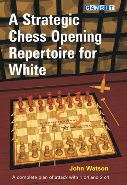 A Strategic Chess Opening Repertoire for White, John Watson - Paperback - 9781906454302