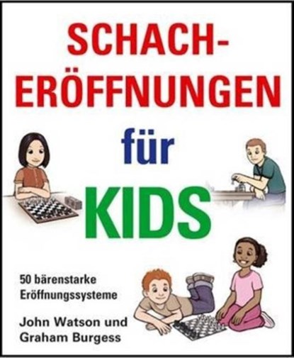 Schacheroffnungen Fur Kids, John Watson ; Graham Burgess - Gebonden - 9781906454333