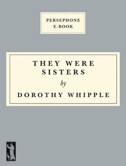 They Were Sisters, Dorothy Whipple - Ebook - 9781906462338