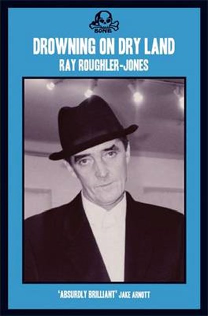 Drowning on Dry Land, ROUGHLER-JONES,  Ray - Paperback - 9781906477400