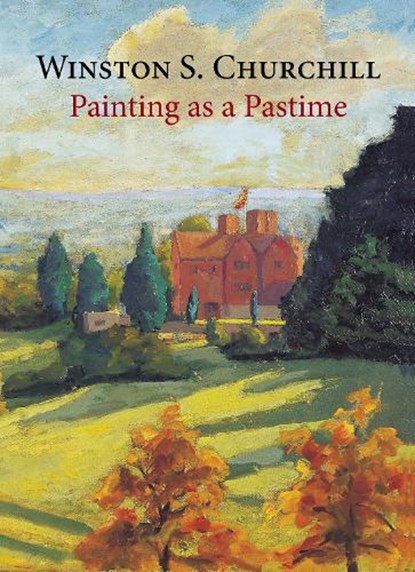 Painting as a Pastime, Sir Winston S. Churchill - Gebonden - 9781906509330