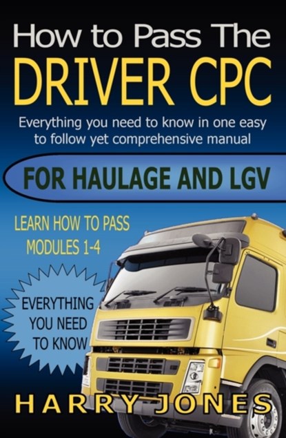 How to Pass the Driver CPC for Haulage & LGV, Harry Jones - Paperback - 9781906512712