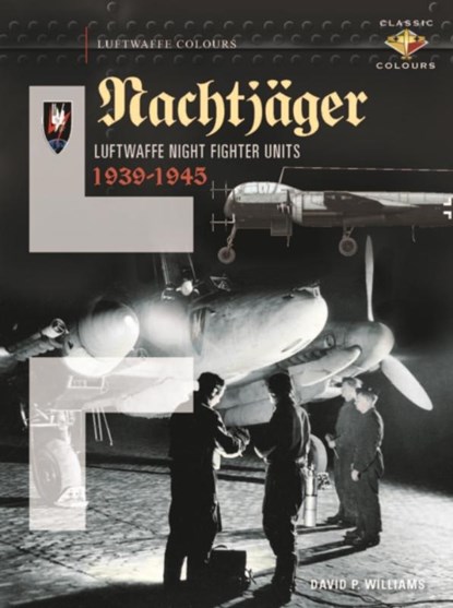 Nachtjager Luftwaffe Night Fighter Units 1939-45, David Williams - Gebonden - 9781906537562