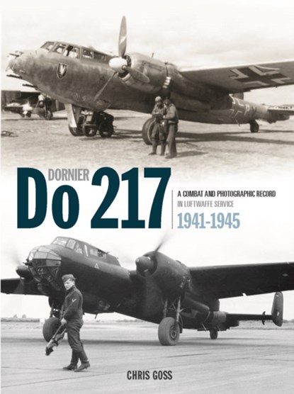 The Dornier Do 217, Chris Goss - Gebonden - 9781906537586