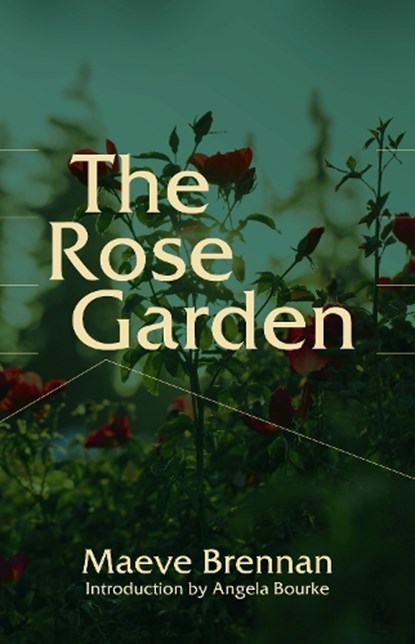 The Rose Garden, Maeve Brennan - Paperback - 9781906539351