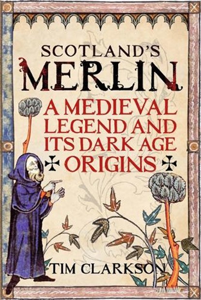 Scotland's Merlin, Tim Clarkson - Paperback - 9781906566999