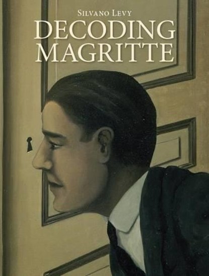 Decoding Magritte, Silvano Levy - Gebonden - 9781906593957