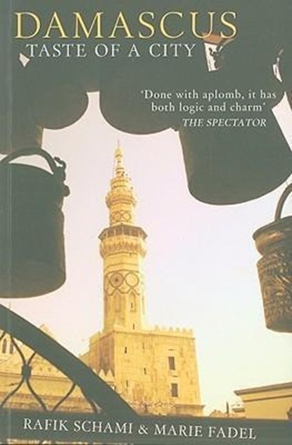 Damascus – Taste Of A City, Rafik Schami - Paperback - 9781906598297