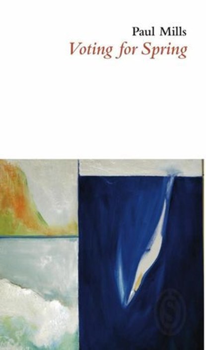 Voting for Spring, Paul Mills - Ebook - 9781906613587