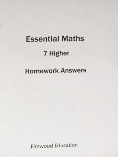 ESSENTIAL MATHS 7 HIGHER HOMEWORK ANSWER BOOK, MICHAEL WHITE ; DAVID RAYNER - Paperback - 9781906622862