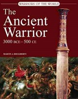 The Ancient Warrior - Martin J Dougherty - 9781906626600