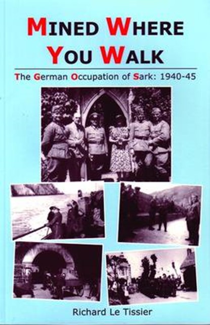 Mined Where You Walk, Richard Le Tissier - Paperback - 9781906641009