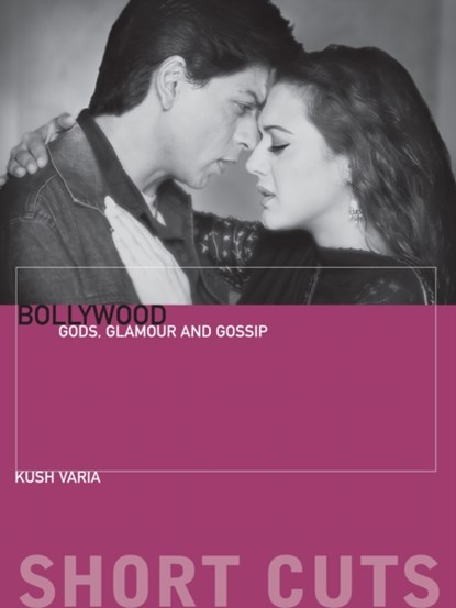 Bollywood – Gods, Glamour, and Gossip, Kush Varia - Paperback - 9781906660154