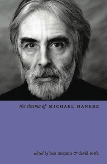 The Cinema of Michael Haneke, Ben Mccann - Paperback - 9781906660291