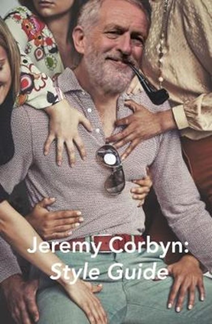 Jeremy Corbyn Style Guide, niet bekend - Paperback - 9781906670788
