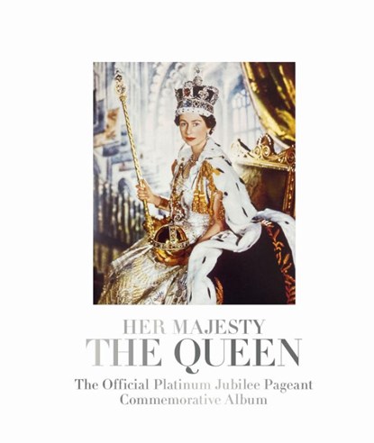 Her Majesty The Queen: The Official Platinum Jubilee Pageant Commemorative Album, Katie Nicholl ; Robert Jobson - Gebonden - 9781906670955