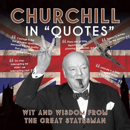 Churchill in Quotes, Unknown - Paperback - 9781906672614