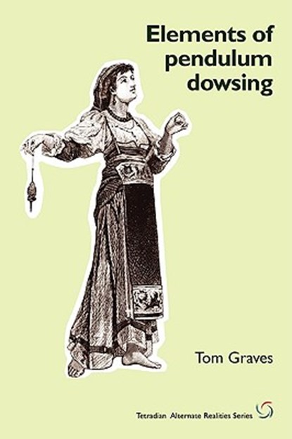 Elements of Pendulum Dowsing, T S Graves - Paperback - 9781906681043