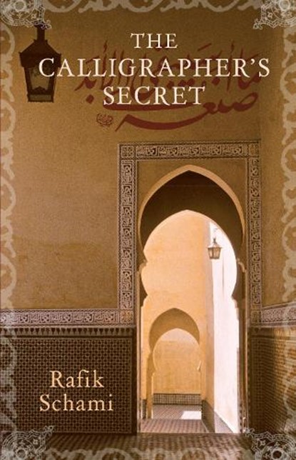 The Calligrapher's Secret, Rafik Schami - Paperback - 9781906697280