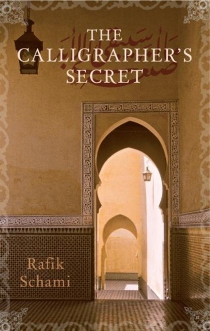 The Calligrapher's Secret, Rafik Schami - Paperback - 9781906697280